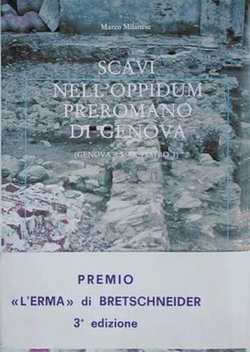 Scavi Nell'oppidum Preromano Di Genova: (Genova-S.Silvestro 1)