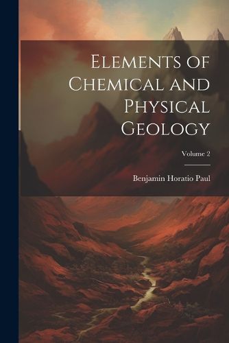 Elements of Chemical and Physical Geology; Volume 2