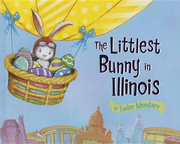 The Littlest Bunny in Illinois: An Easter Adventure