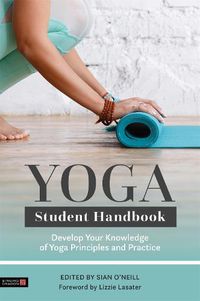 Cover image for Yoga Student Handbook: Develop Your Knowledge of Yoga Principles and Practice