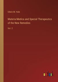 Cover image for Materia Medica and Special Therapeutics of the New Remedies