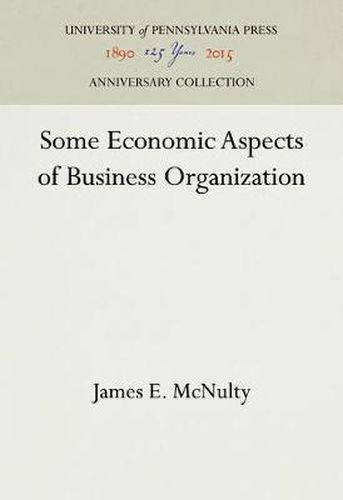 Cover image for Some Economic Aspects of Business Organization