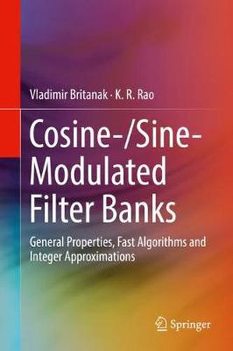 Cover image for Cosine-/Sine-Modulated Filter Banks: General Properties, Fast Algorithms and Integer Approximations