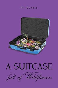 Cover image for A Suitcase Full of Wildflowers