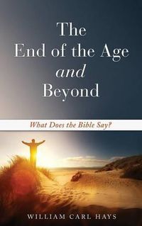 Cover image for The End of the Age and Beyond