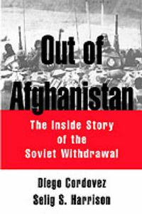 Cover image for Out of Afghanistan: The Inside Story of the Soviet Withdrawal