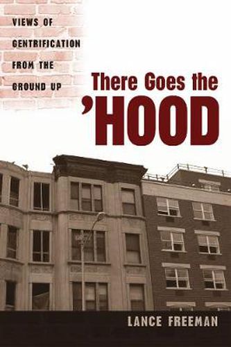 Cover image for There Goes the Hood: Views of Gentrification from the Ground Up