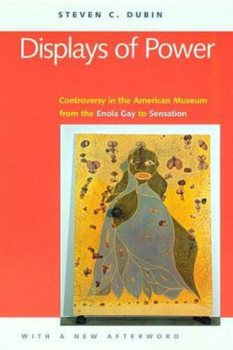 Cover image for Displays of Power: Memory and Amnesia in the American Museum