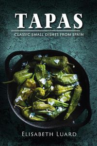 Cover image for Tapas: Classic Small Dishes from Spain