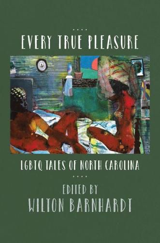 Cover image for Every True Pleasure: LGBTQ Tales of North Carolina