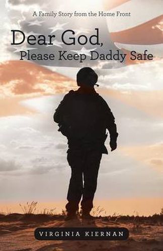 Cover image for Dear God, Please Keep Daddy Safe