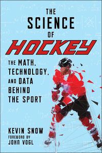Cover image for The Science of Hockey: The Math, Technology, and Data Behind the Sport