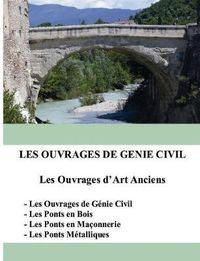 Cover image for Les ouvrages de genie civil: Les Ouvrages d'Art Anciens