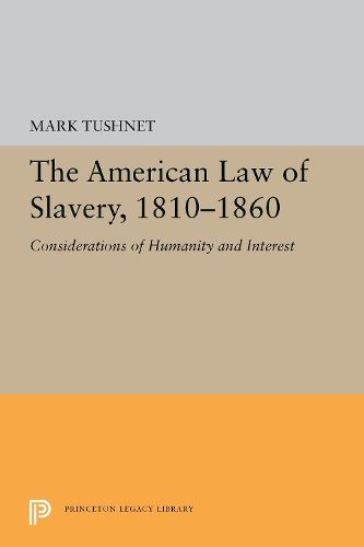 Cover image for The American Law of Slavery, 1810-1860: Considerations of Humanity and Interest