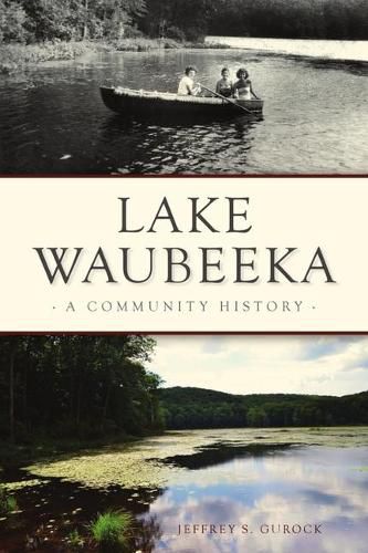 Cover image for Lake Waubeeka: A Community History