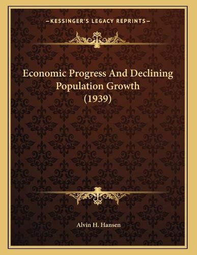 Cover image for Economic Progress and Declining Population Growth (1939)