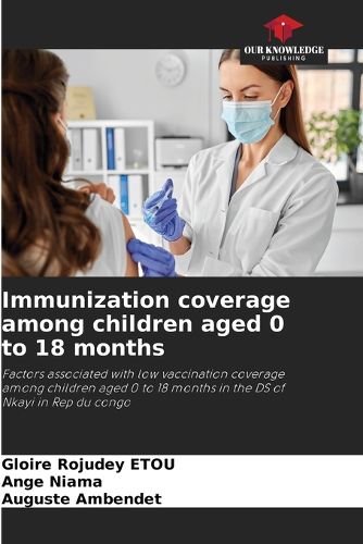 Cover image for Immunization coverage among children aged 0 to 18 months