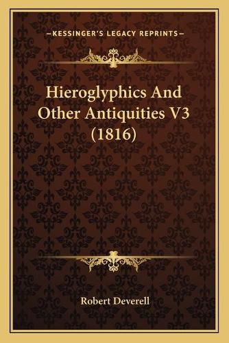 Cover image for Hieroglyphics and Other Antiquities V3 (1816)