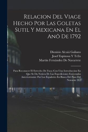 Cover image for Relacion Del Viage Hecho Por Las Goletas Sutil Y Mexicana En El Ano De 1792