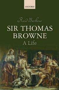 Cover image for Sir Thomas Browne: A Life