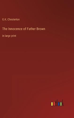 Cover image for The Innocence of Father Brown: in large print