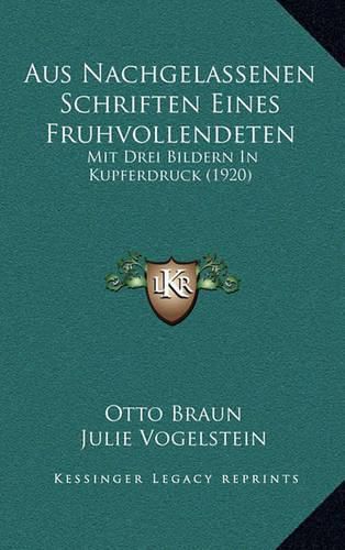 Cover image for Aus Nachgelassenen Schriften Eines Fruhvollendeten: Mit Drei Bildern in Kupferdruck (1920)