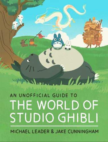 Cover image for An Unofficial Guide to the World of Studio Ghibli