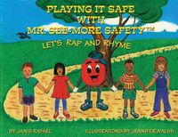 Cover image for Playing It Safe With Mr. See-More Safety --- Let's Rap and Rhyme