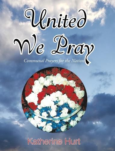 Cover image for United We Pray: Communal Prayers for the Nation