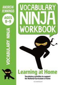 Cover image for Vocabulary Ninja Workbook for Ages 8-9: Vocabulary activities to support catch-up and home learning