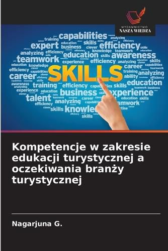 Cover image for Kompetencje w zakresie edukacji turystycznej a oczekiwania branży turystycznej