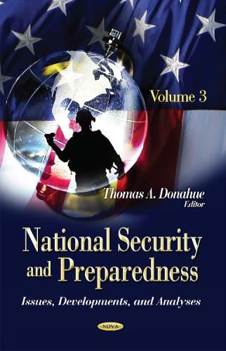 Cover image for National Security & Preparedness: Issues, Developments & Analyses -- Volume 3