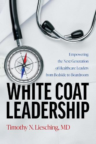 Cover image for White Coat Leadership