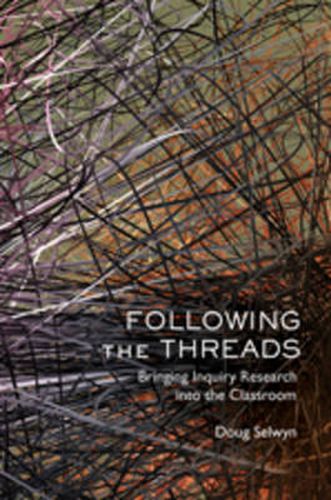 Cover image for Following the Threads: Bringing Inquiry Research into the Classroom