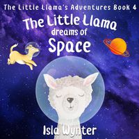 Cover image for The Little Llama Dreams of Space