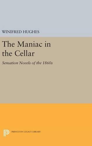 Cover image for The Maniac in the Cellar: Sensation Novels of the 1860s