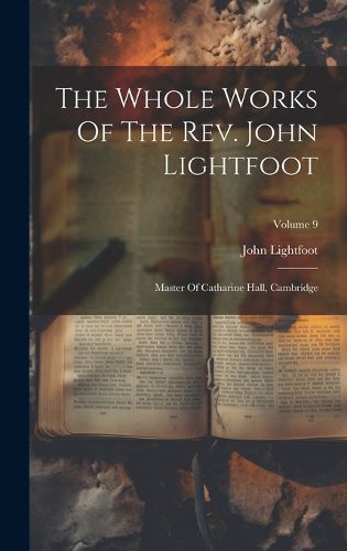Cover image for The Whole Works Of The Rev. John Lightfoot