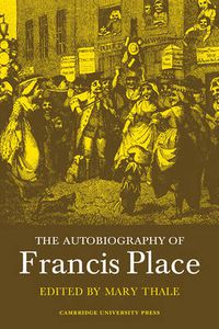 Cover image for The Autobiography of Francis Place: 1771-1854