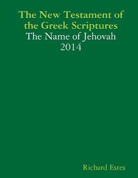 Cover image for The New Testament of the Greek Scriptures - The Name of Jehovah 2014