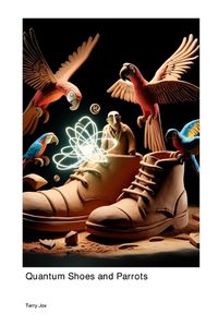 Cover image for Exploring the World of Quantum Shoes and Parrots