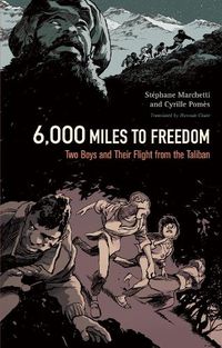 Cover image for 6,000 Miles to Freedom: Two Boys and Their Flight from the Taliban