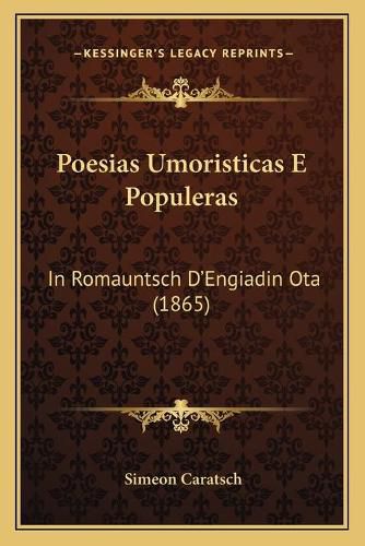 Cover image for Poesias Umoristicas E Populeras: In Romauntsch D'Engiadin Ota (1865)
