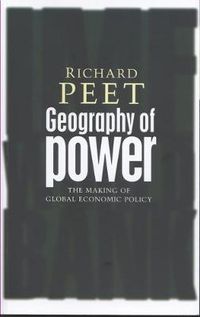 Cover image for Geography of Power: Making Global Economic Policy