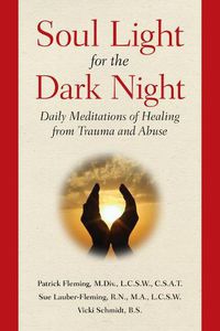 Cover image for Soul Light for the Dark Night: Daily Meditations of Healing from Trauma and Abuse