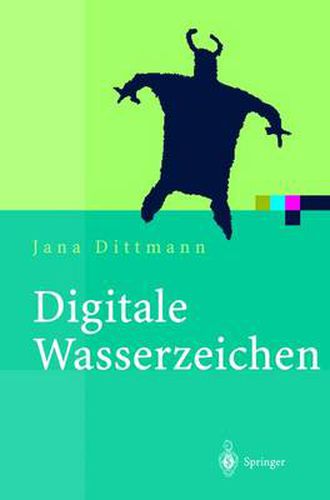 Cover image for Digitale Wasserzeichen: Grundlagen, Verfahren, Anwendungsgebiete