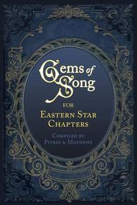 Cover image for Gems of Song for Eastern Star Chapters