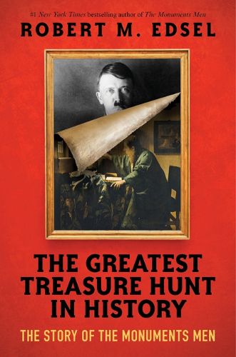 Cover image for The Greatest Treasure Hunt in History: The Story of the Monuments Men (Scholastic Focus)