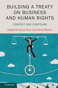 Cover image for Building a Treaty on Business and Human Rights: Context and Contours