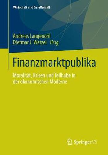 Cover image for Finanzmarktpublika: Moralitat, Krisen und Teilhabe in der oekonomischen Moderne