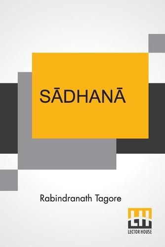 S&#257;dhan&#257;: The Realisation Of Life